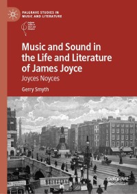 صورة الغلاف: Music and Sound in the Life and Literature of James Joyce 9783030612054