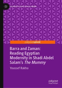 Titelbild: Barra and Zaman: Reading Egyptian Modernity in Shadi Abdel Salam’s The Mummy 9783030613532