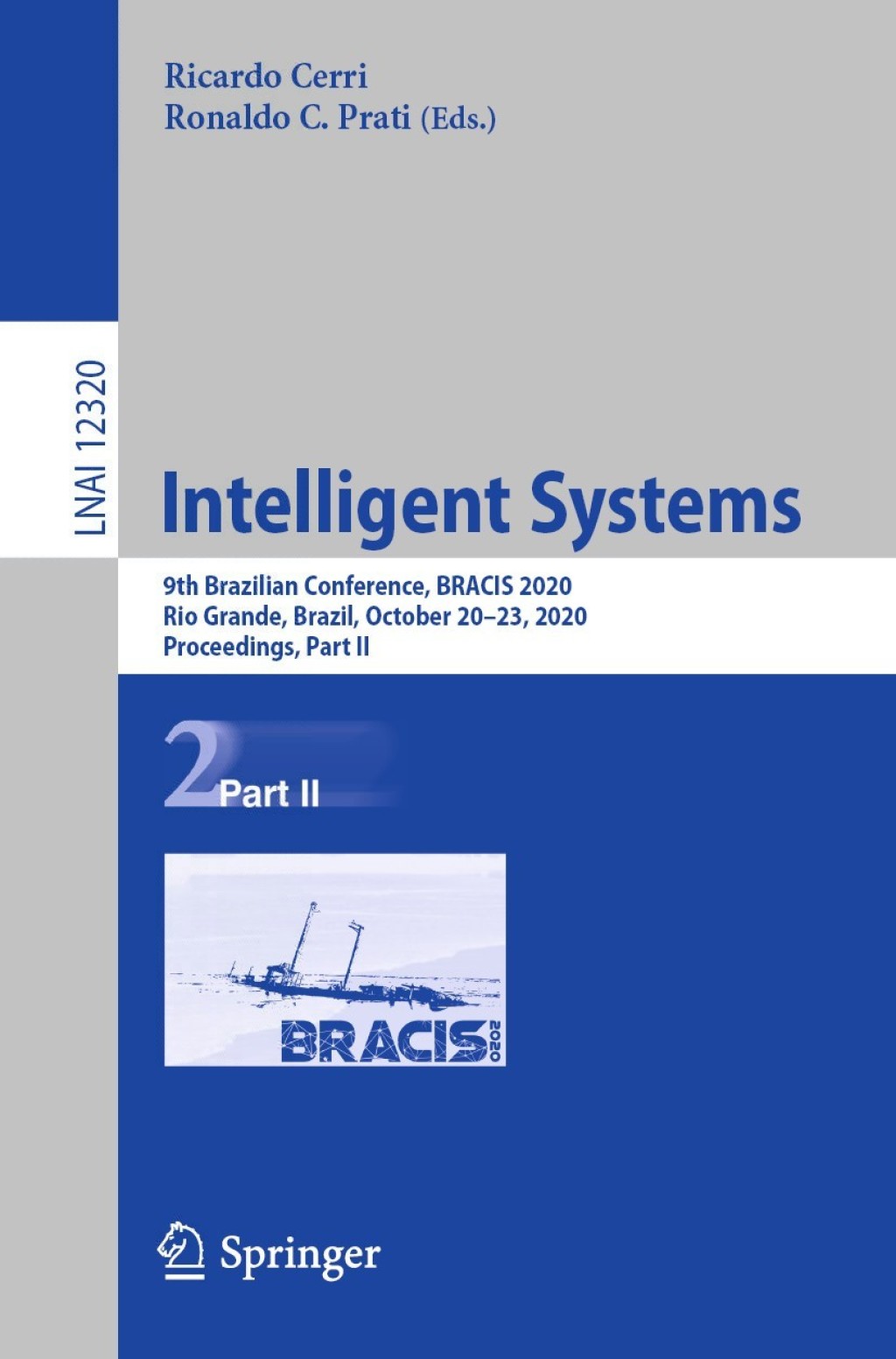 Intelligent Systems 9th Brazilian Conference, BRACIS 2020, Rio Grande, Brazil, October 20–23, 2020, Proceedings, Part II 1st Edition
