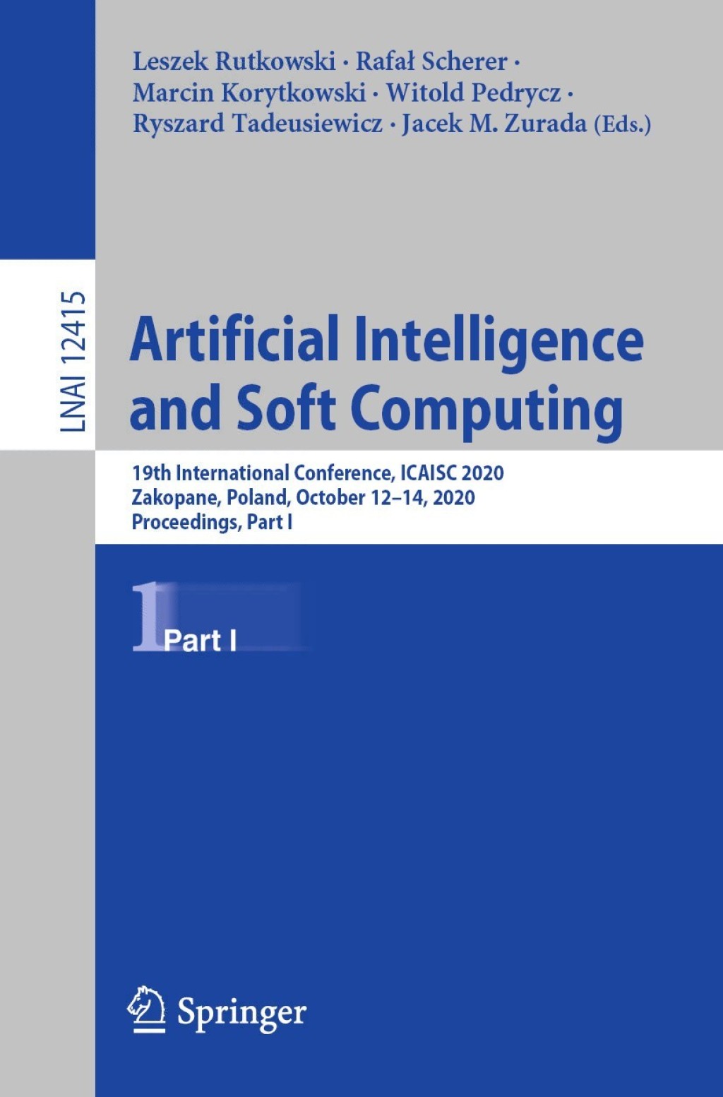 Artificial Intelligence and Soft Computing 19th International Conference, ICAISC 2020, Zakopane, Poland, October 12-14, 2020, Proceedings, Part I 1st Edition