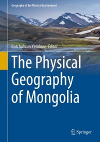 Titelbild: The Physical Geography of Mongolia 9783030614331
