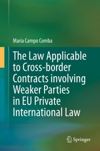 Cover image: The Law Applicable to Cross-border Contracts involving Weaker Parties in EU Private International Law 9783030614805