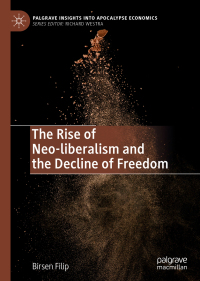 Cover image: The Rise of Neo-liberalism and the Decline of Freedom 9783030616229