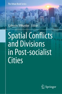 Cover image: Spatial Conflicts and Divisions in Post-socialist Cities 1st edition 9783030617646