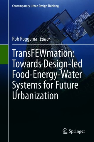 Cover image: TransFEWmation: Towards Design-led Food-Energy-Water Systems for Future Urbanization 9783030619763