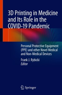 Cover image: 3D Printing in Medicine and Its Role in the COVID-19 Pandemic 9783030619923
