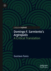 Cover image: Domingo F. Sarmiento’s Argirópolis 9783030623043