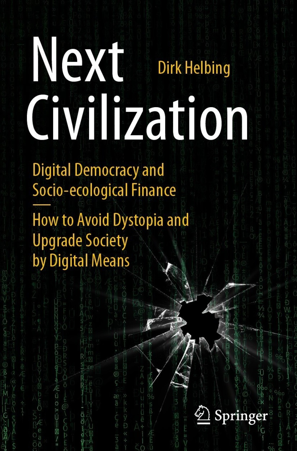 Next Civilization Digital Democracy and  Socio-Ecological Finance – How to Avoid Dystopia and Upgrade Society by Digital Means 2nd Edition