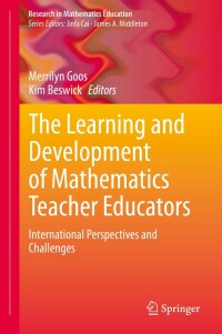 Cover image: The Learning and Development of Mathematics Teacher Educators 9783030624071