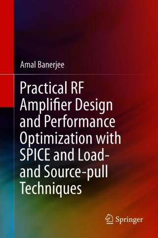 Imagen de portada: Practical RF Amplifier Design and Performance Optimization with SPICE and Load- and Source-pull Techniques 9783030625115