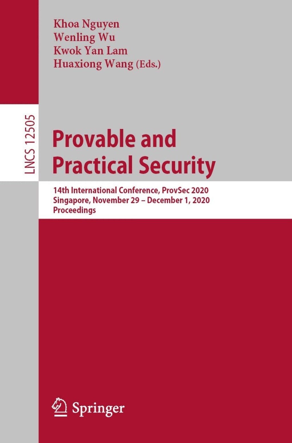 Provable and Practical Security 14th International Conference, ProvSec 2020, Singapore, November 29 – December 1, 2020, Proceedings 1st Edition