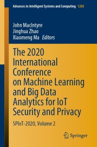 Cover image: The 2020 International Conference on Machine Learning and Big Data Analytics for IoT Security and Privacy 1st edition 9783030627454