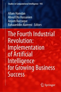Imagen de portada: The Fourth Industrial Revolution: Implementation of Artificial Intelligence for Growing Business Success 9783030627959