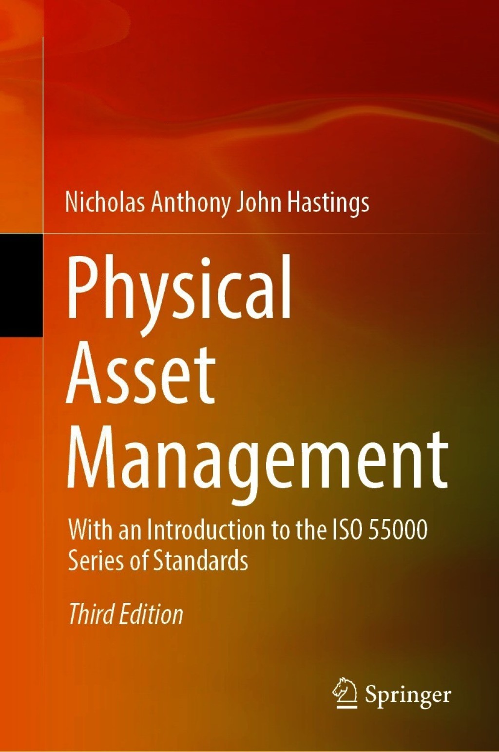 Physical Asset Management With an Introduction to the ISO 55000 Series of Standards 3rd Edition