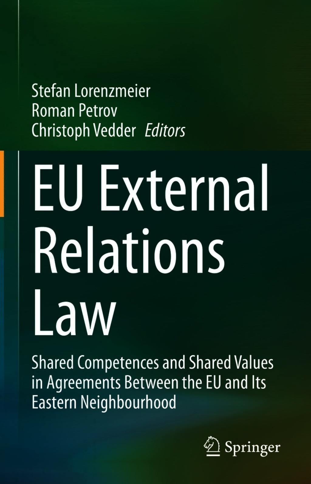 EU External Relations Law Shared Competences and Shared Values in Agreements Between the EU and Its Eastern Neighbourhood