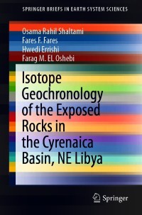 表紙画像: Isotope Geochronology of the Exposed Rocks in the Cyrenaica Basin, NE Libya 9783030630096