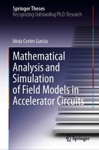 Imagen de portada: Mathematical Analysis and Simulation of Field Models in Accelerator Circuits 9783030632724