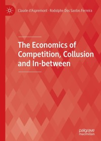 Titelbild: The Economics of Competition, Collusion and In-between 9783030636012