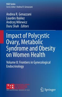 表紙画像: Impact of Polycystic Ovary, Metabolic Syndrome and Obesity on Women Health 9783030636494