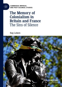 Cover image: The Memory of Colonialism in Britain and France 9783030637187