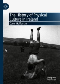 Cover image: The History of Physical Culture in Ireland 9783030637262