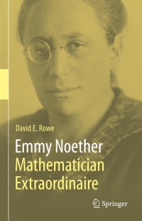 Cover image: Emmy Noether – Mathematician Extraordinaire 9783030638092