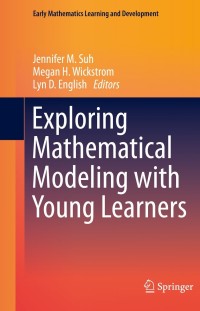 Cover image: Exploring Mathematical Modeling with Young Learners 9783030638993