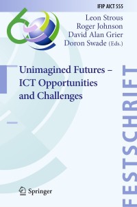 صورة الغلاف: Unimagined Futures – ICT Opportunities and Challenges 1st edition 9783030642457
