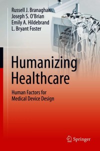 Imagen de portada: Humanizing Healthcare – Human Factors for Medical Device Design 9783030644321