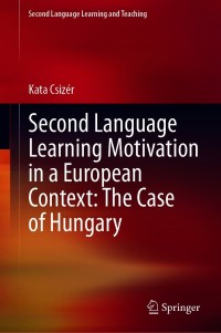 Cover image: Second Language Learning Motivation in a European Context: The Case of Hungary 9783030644611