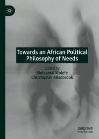 Cover image: Towards an African Political Philosophy of Needs 9783030644956