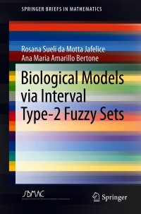 表紙画像: Biological Models via Interval Type-2 Fuzzy Sets 9783030645298