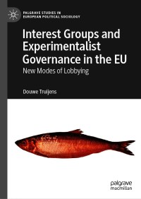 Cover image: Interest Groups and Experimentalist Governance in the EU 9783030646011