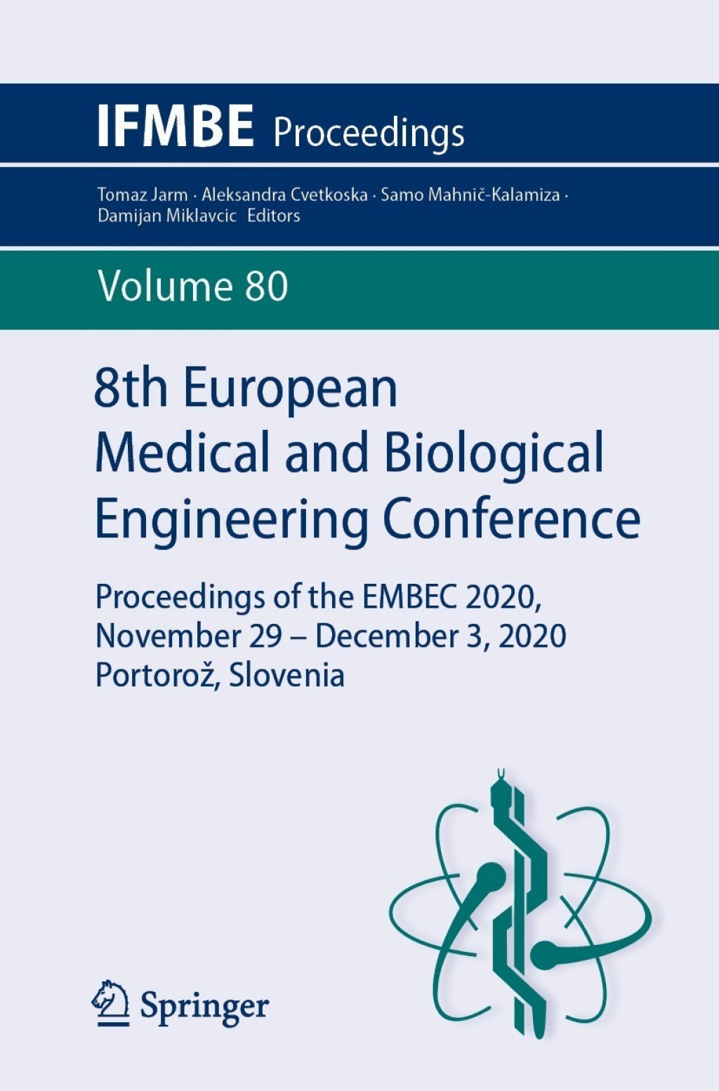 8th European Medical and Biological Engineering Conference Proceedings of the EMBEC 2020, November 29 – December 3, 2020 Portorož, Slovenia 1st Edition