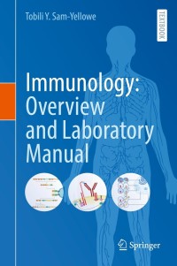 Cover image: Immunology: Overview and Laboratory Manual 9783030646851