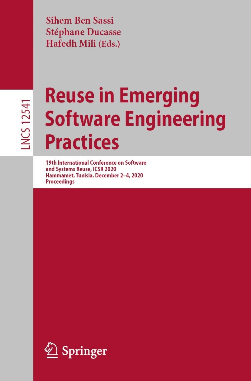 Reuse in Emerging Software Engineering Practices 19th International Conference on Software and Systems Reuse, ICSR 2020, Hammamet, Tunisia, December 2–4, 2020, Proceedings 1st Edition