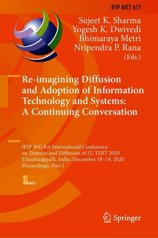 Imagen de portada: Re-imagining Diffusion and Adoption of Information Technology and Systems: A Continuing Conversation 1st edition 9783030648480