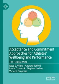 Omslagafbeelding: Acceptance and Commitment Approaches for Athletes’ Wellbeing and Performance 9783030649418