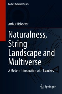 Cover image: Naturalness, String Landscape and Multiverse 9783030651503