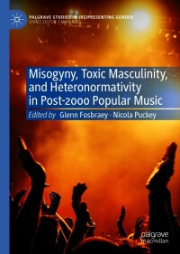 Imagen de portada: Misogyny, Toxic Masculinity, and Heteronormativity in Post-2000 Popular Music 9783030651886