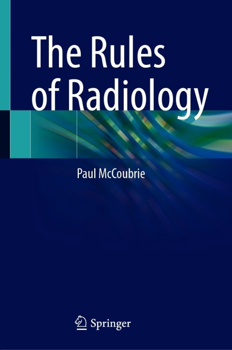 The Rules of Radiology - FULL INSTANT DOWNLOAD | PDF DOCX EPUB