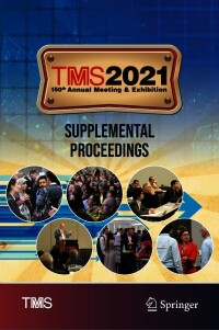 Cover image: TMS 2021 150th Annual Meeting & Exhibition Supplemental Proceedings 9783030652609