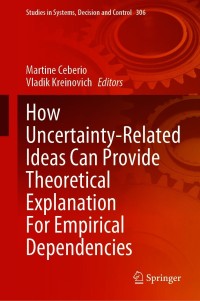 Cover image: How Uncertainty-Related Ideas Can Provide Theoretical Explanation For Empirical Dependencies 9783030653231