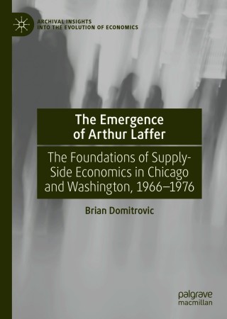 Cover image: The Emergence of Arthur Laffer 9783030655532