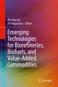 صورة الغلاف: Emerging Technologies for Biorefineries, Biofuels, and Value-Added Commodities 9783030655839