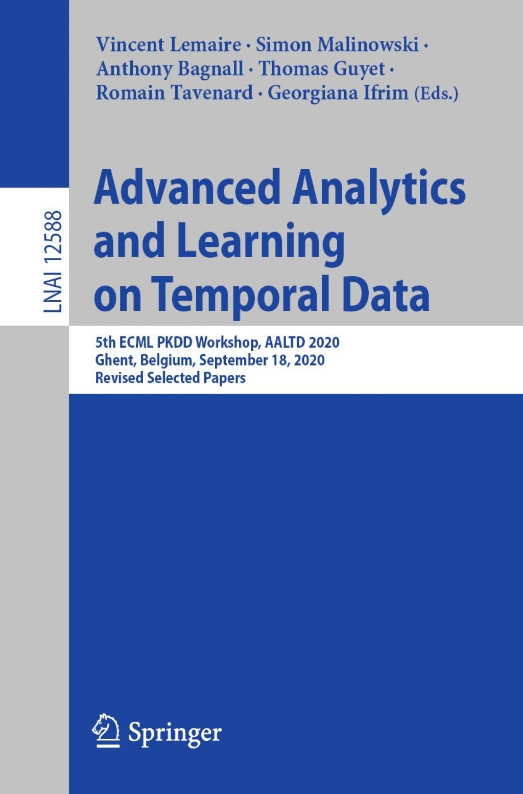 Advanced Analytics and Learning on Temporal Data 5th ECML PKDD Workshop, AALTD 2020, Ghent, Belgium, September 18, 2020, Revised Selected Papers 1st Edition