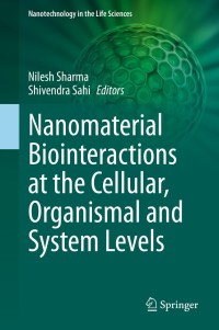 Cover image: Nanomaterial Biointeractions at the Cellular, Organismal and System Levels 9783030657918