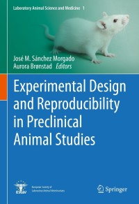 صورة الغلاف: Experimental Design and Reproducibility in Preclinical Animal Studies 9783030661465