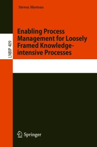 Cover image: Enabling Process Management for Loosely Framed Knowledge-intensive Processes 9783030661922