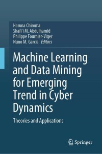 Cover image: Machine Learning and Data Mining for Emerging Trend in Cyber Dynamics 9783030662875